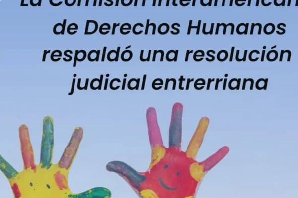 Comisión Interamericana de Derechos Humanos apoya decisión judicial de Entre Ríos